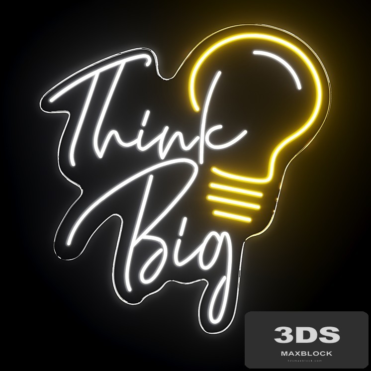 Think Big Neon Sign